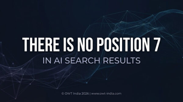 Featured image for the OWT India Blog post arguing that AI search has no ranked list and no position seven — your business is either cited in the AI-generated answer or completely invisible